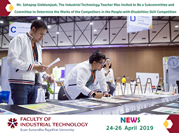 Mr. Sahapop Gleblumjeak, The Industrial
Technology Teacher Was Invited to Be a
Subcommittee and Committee to Determine
the Works of the Competitors in the
People-with-Disabilities Skill
Competition