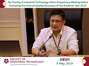The Faculty of Industrial Technology
Held a Preparatory Meeting before
Evaluating the Internal Quality
Assurance of the Academic Year 2019
