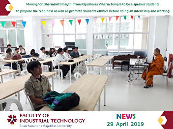 Monsignor Dharmakittimaythi from
Rajadhivas Viharm Temple to be a speaker
students to prepare the readiness as
well as promote students ethnics before
doing an internship and working