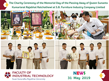 The Charity Ceremony of the Memorial Day
of the Passing Away of Queen Sunanta
Kumariarat Rajabhat Ratchathewi at S.B.
Furniture Industry Company Limited, Pak
Kret District, Nonthaburi Province