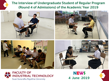 The Interview of Undergraduate Student
of Regular Program (Round 4 of
Admissions) of the Academic Year 2019