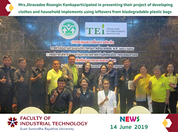 Mrs.Jitravadee Roongin Kunkaparticipated
in presenting their project of
developing clothes and household
implements using leftovers from
biodegradable plastic bags