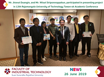Mr. Jiravut Duangin, , and Mr. Wisut
Siriponnoppakun participated in
presenting project in 12th Rajamangala
University of Technology Tawan-ok
Academic Conference