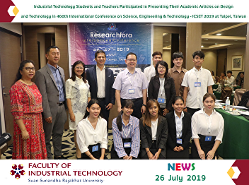 Industrial Technology Students and
Teachers Participated in Presenting
Their Academic Articles on Design and
Technology in 460th International
Conference on Science, Engineering &
Technology - ICSET 2019 at Taipei,
Taiwan