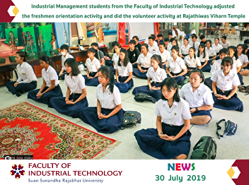 Industrial Management students from the
Faculty of Industrial Technology
adjusted the freshmen orientation
activity and did the volunteer activity
at Rajathiwas Viharn Temple