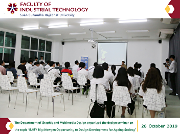 The Department of Graphic and Multimedia
Design, the Faculty of Industrial
Technology, organized the design seminar
on the topic “BABY Big: Newgen
Opportunity to Design Development for
Ageing Society”