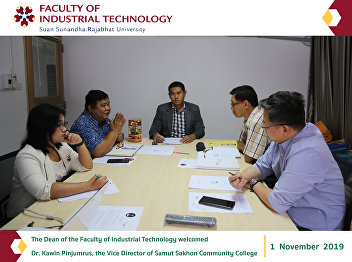 The Dean of the Faculty of Industrial
Technology welcomed  Dr. Kawin
Pinjumrus, the Vice Director of Samut
Sakhon Community College