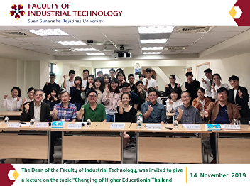 The Dean of the Faculty of Industrial
Technology, was invited to give a
lecture on the topic “Changing of Higher
Education in Thailand: Crisis, Disrupted
and Reorganization” at Wenzao Ursuline
University of Languages, Kaohsiung City,
Taiwan