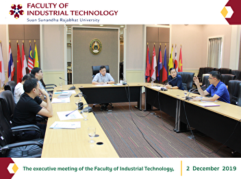 The executive meeting of the Faculty of
Industrial Technology,