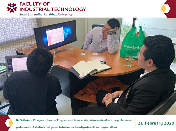 Dr. Sethakarn  Prongnuch, Head of
Program went to supervise, follow and
evaluate the professional performance of
students that go out to train at various
departments and organizations