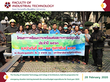 The Faculty of Industrial Technology and
College of Architecture, held the
preparation for emergency situation
training beneath the annual budget
expenditures for fiscal year 2020