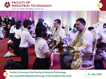 Teacher Ceremony of the Faculty of
Industrial Technology, Suan Sunandha
Rajabhat University, of the Academic
Year 2020