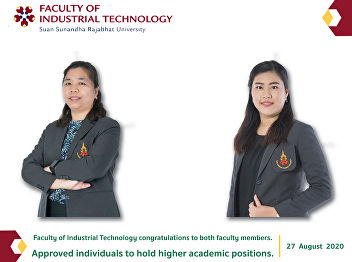 Faculty of Industrial Technology
congratulations to both faculty members.
On the occasion of the Suan Sunandha
Rajabhat University council unanimously
resolved approved individuals to hold
higher academic positions