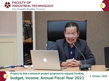 Project to dub a research project
proposal to request funding, budget,
income. Annual Fiscal Year 2021