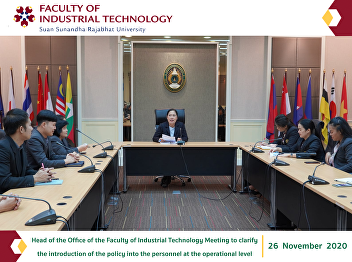 Head of the Office of the Faculty of
Industrial Technology Meeting to clarify
the introduction of the policy into the
personnel at the operational level