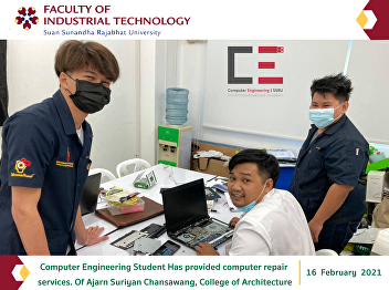 Computer Engineering Student Has
provided computer repair services. Of
Ajarn Suriyan Chansawang, College of
Architecture