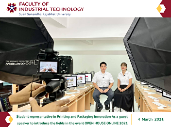 Student representative in Printing and
Packaging Innovation As a guest speaker
to introduce the fields in the event
OPEN HOUSE ONLINE 2021