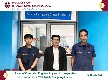 Head of Computer Engineering Went to
supervise an internship at TOT Public
Company Limited