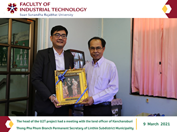 The head of the U2T project had a
meeting with the land officer of
Kanchanaburi Thong Pha Phum Branch
Permanent Secretary of Linthin
Subdistrict Municipality