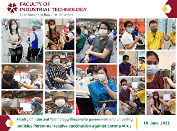 Faculty of Industrial Technology Respond
to government and university policies
Personnel receive vaccination against
corona virus.