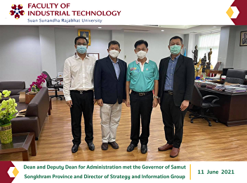 Dean and Deputy Dean for Administration
met the Governor of Samut Songkhram
Province and Director of Strategy and
Information Group