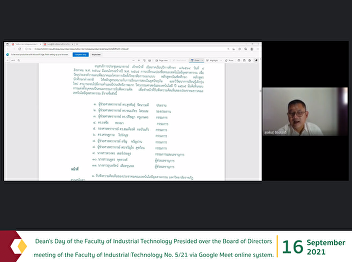 Dean's Day of the Faculty of Industrial
Technology Presided over the Board of
Directors meeting of the Faculty of
Industrial Technology No. 5/21 via
Google Meet online system.