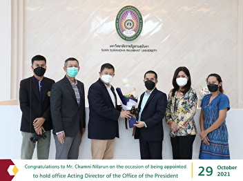 Congratulations to Mr. Chamni Nilarun on
the occasion of being appointed to hold
office Acting Director of the Office of
the President