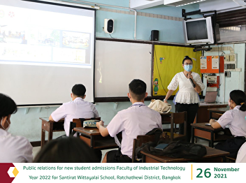 Public relations for new student
admissions Faculty of Industrial
Technology Year 2022 for Santirat
Wittayalai School, Ratchathewi District,
Bangkok
