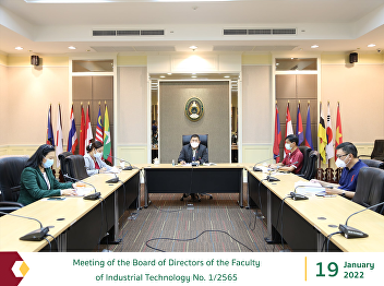Meeting of the Board of Directors of the
Faculty of Industrial Technology No.
1/2565