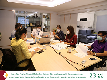 Dean of the Faculty of Industrial
Technology chairman of the meeting along
with the management team A meeting was
held on the agenda for notifying the
action plan. and follow up on the
operations of various dean