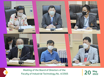 Meeting of the Board of Directors of the
Faculty of Industrial Technology No.
4/2565