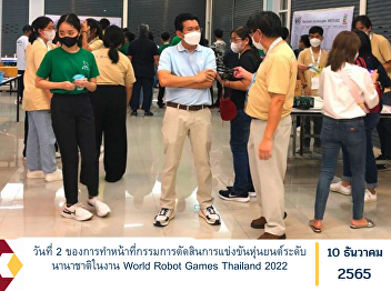 Day 2 of serving as a judge for the
international robotics competition in
the World Robot Games Thailand 2022